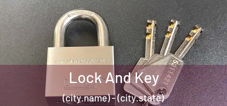 Lock And Key (city.name) - (city.state)