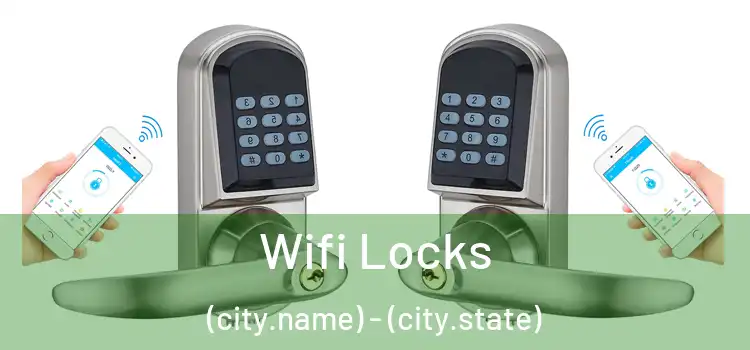 Wifi Locks (city.name) - (city.state)